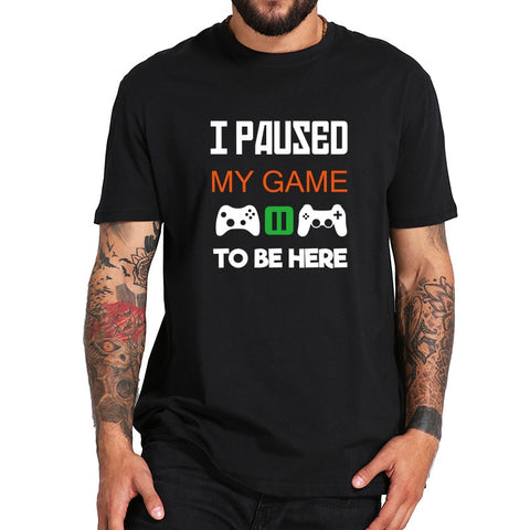 Lucky Gamer T Shirt Men I Paused My Game To Be Here